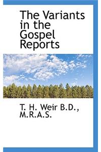 The Variants in the Gospel Reports