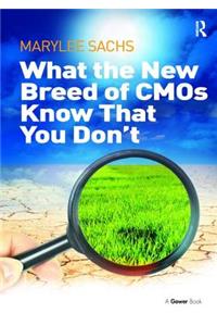 What the New Breed of CMOs Know That You Don't