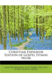 Christian Endeavor Edition of Gospel Hymns No.06