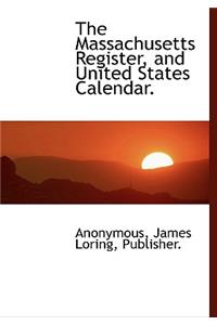 The Massachusetts Register, and United States Calendar.