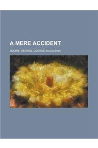 A Mere Accident