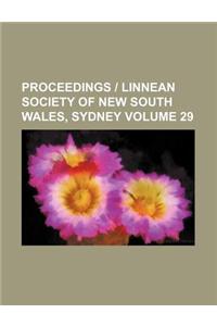 Proceedings - Linnean Society of New South Wales, Sydney Volume 29