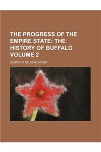 The Progress of the Empire State Volume 2; The History of Buffalo