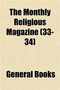 The Monthly Religious Magazine (Volume 33-34)