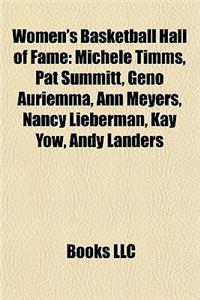 Women's Basketball Hall of Fame: Michele Timms, Pat Summitt, Geno Auriemma, Ann Meyers, Nancy Lieberman, Kay Yow, Andy Landers