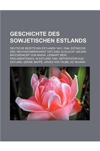 Geschichte Des Sowjetischen Estlands: Deutsche Besetzung Estlands 1941-1944, Estnische Ssr, Reichskommissariat Ostland, Schlacht Um Den Bruckenkopf Vo