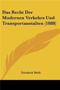 Das Recht Der Modernen Verkehrs Und Transportanstalten (1888)