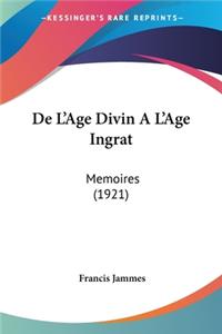 De L'Age Divin A L'Age Ingrat