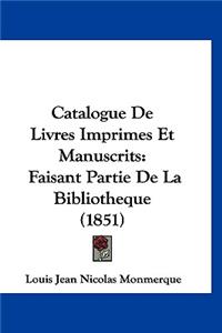 Catalogue de Livres Imprimes Et Manuscrits