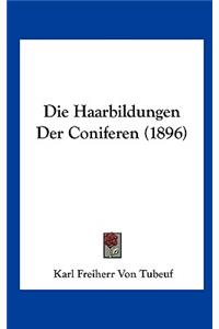 Die Haarbildungen Der Coniferen (1896)