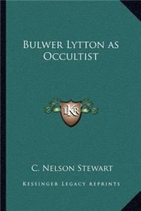 Bulwer Lytton as Occultist