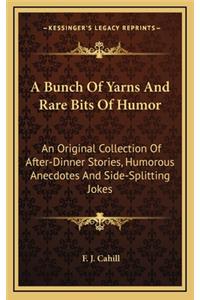 A Bunch of Yarns and Rare Bits of Humor