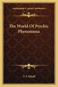 The World Of Psychic Phenomena