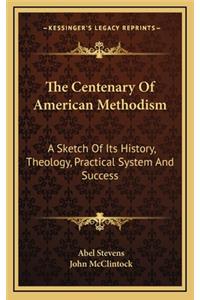 The Centenary Of American Methodism