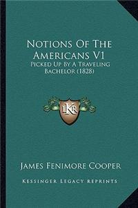 Notions Of The Americans V1