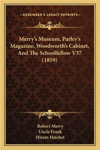 Merry's Museum, Parley's Magazine, Woodworth's Cabinet, and the Schoolfellow V37 (1859)