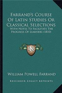 Farrand's Course Of Latin Studies Or Classical Selections