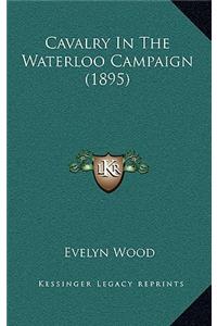 Cavalry In The Waterloo Campaign (1895)