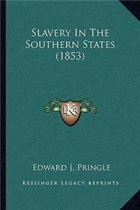 Slavery in the Southern States (1853)