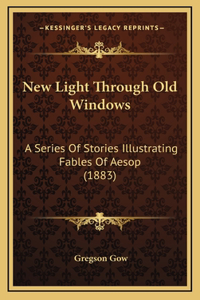 New Light Through Old Windows