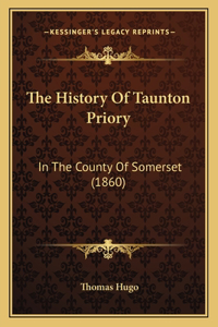 The History Of Taunton Priory