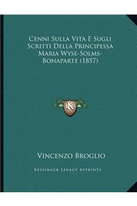 Cenni Sulla Vita E Sugli Scritti Della Principessa Maria Wyse-Solms-Bonaparte (1857)