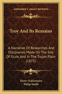 Troy And Its Remains
