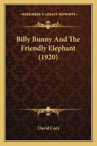 Billy Bunny And The Friendly Elephant (1920)