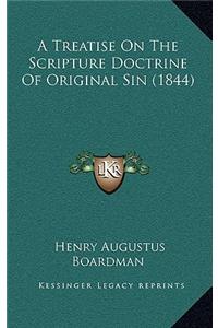 A Treatise On The Scripture Doctrine Of Original Sin (1844)