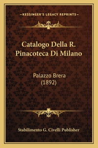 Catalogo Della R. Pinacoteca Di Milano