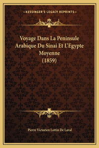 Voyage Dans La Peninsule Arabique Du Sinai Et L'Egypte Moyenne (1859)