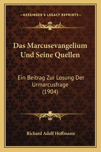 Das Marcusevangelium Und Seine Quellen