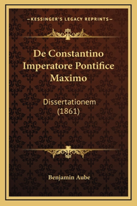 de Constantino Imperatore Pontifice Maximo