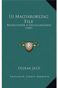 Uj Magyarorszag Fele