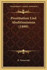 Prostitution Und Abolitionismus (1890)
