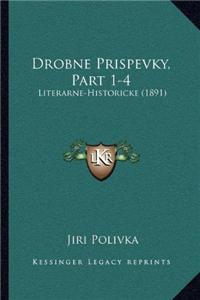 Drobne Prispevky, Part 1-4