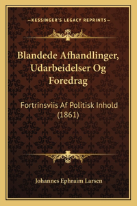 Blandede Afhandlinger, Udarbeidelser Og Foredrag