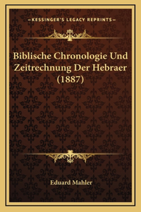 Biblische Chronologie Und Zeitrechnung Der Hebraer (1887)