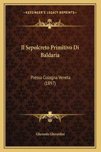 Il Sepolcreto Primitivo Di Baldaria