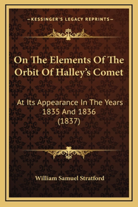 On The Elements Of The Orbit Of Halley's Comet
