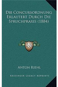 Die Concursordnung Erlautert Durch Die Spruchpraxis (1884)