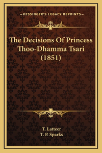 The Decisions Of Princess Thoo-Dhamma Tsari (1851)