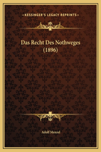 Das Recht Des Nothweges (1896)