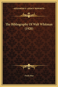 Bibliography Of Walt Whitman (1920)