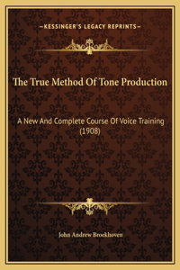 The True Method Of Tone Production