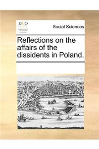 Reflections on the Affairs of the Dissidents in Poland.