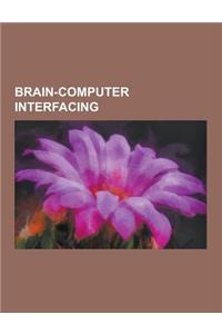 Brain-Computer Interfacing: Electroencephalography, Brain-Computer Interface, Optogenetics, Brain Implant, Eduardo Reck Miranda, Electrocorticogra