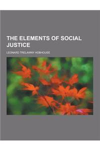 The Elements of Social Justice