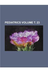 Pediatrics Volume . 23