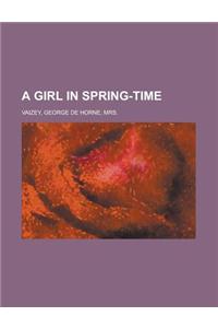 A Girl in Spring-Time